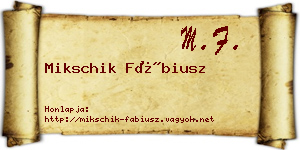 Mikschik Fábiusz névjegykártya